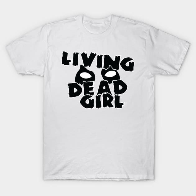 Living Dead Girl T-Shirt by Wjsmith89